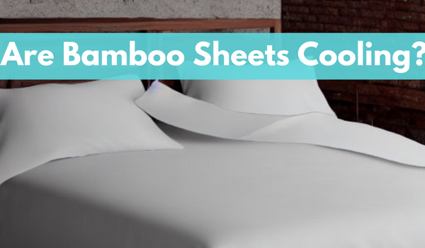 Are Bamboo Sheets Cooling?