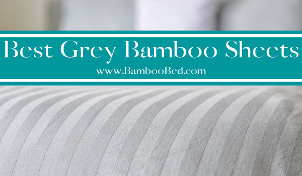 Best Grey Bamboo Sheets