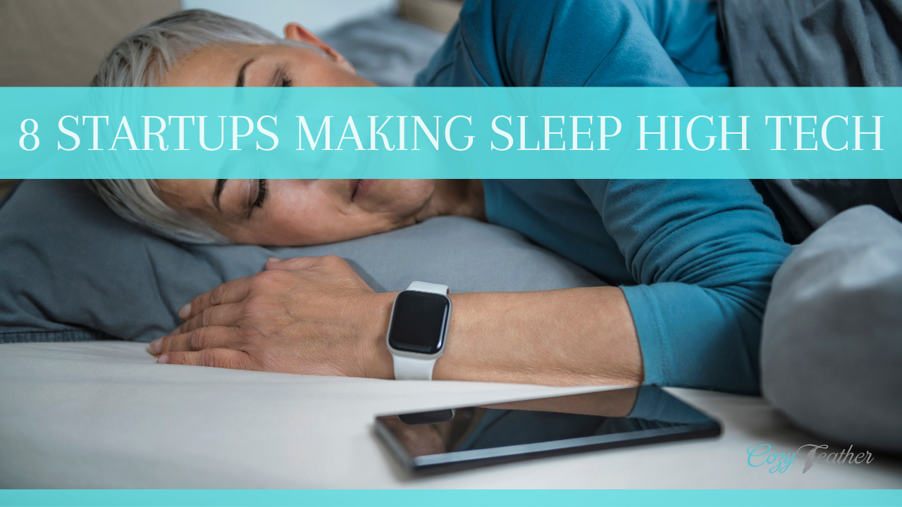 8 Startups Making Sleep High Tech
